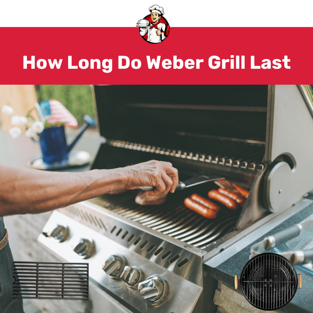 How Long Do Weber Grill Last