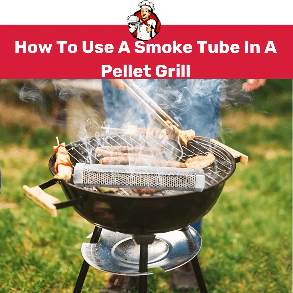 How To Use A Smoke Tube In A Pellet Grill? (Right Method)