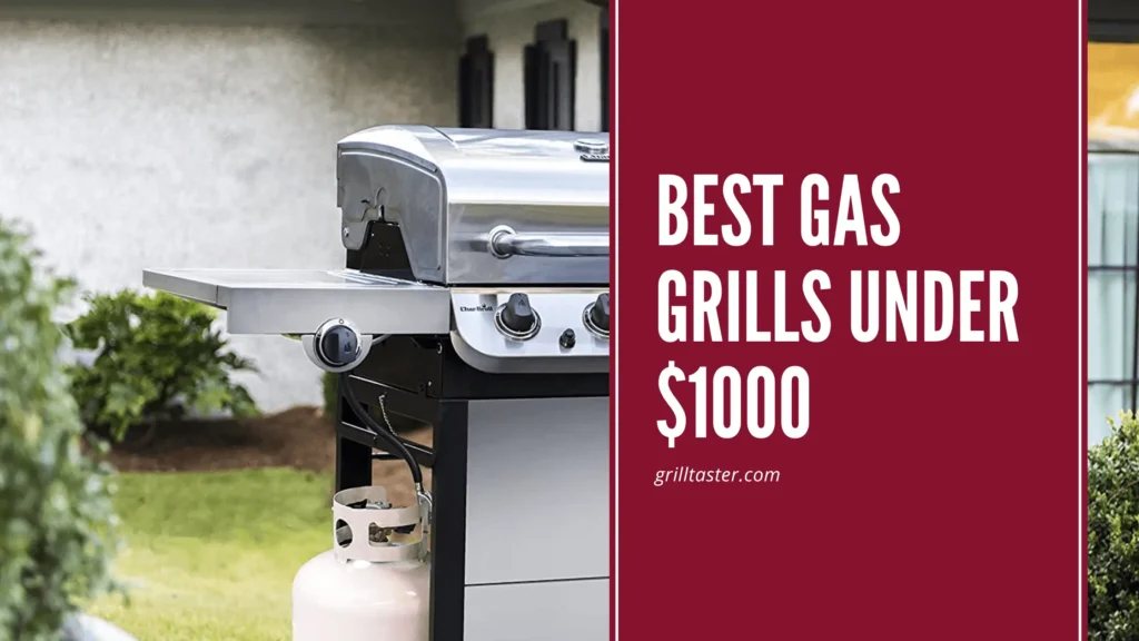 Best Gas Grills Under $1000
