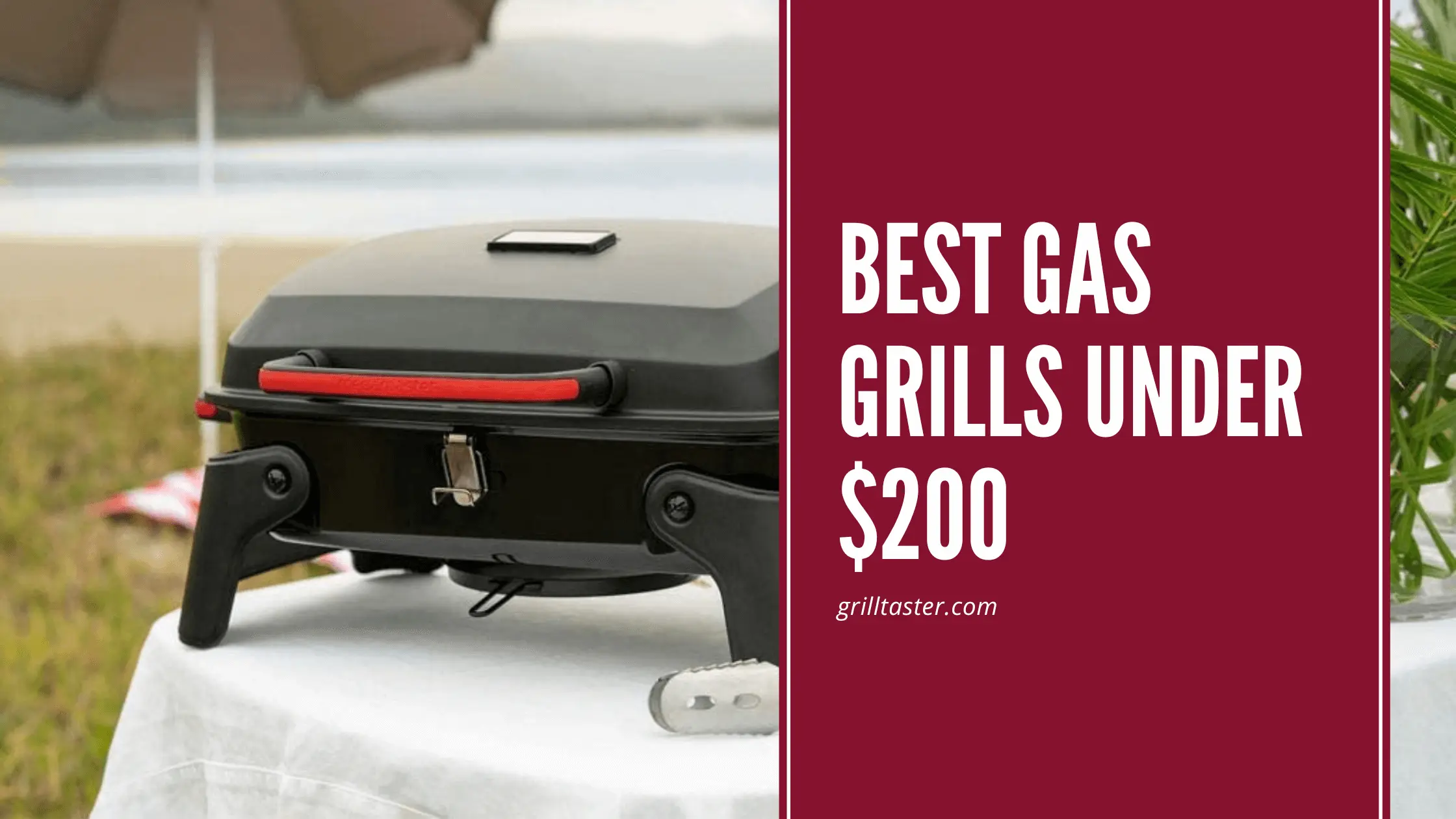 5 Best Gas Grills Under $200 [The best options 2023]
