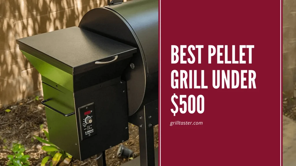 Best Pellet Grill Under $500