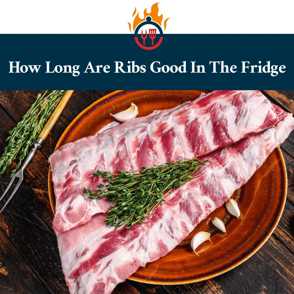 How Long Are Ribs Good In The Fridge? (A Handy Guide)