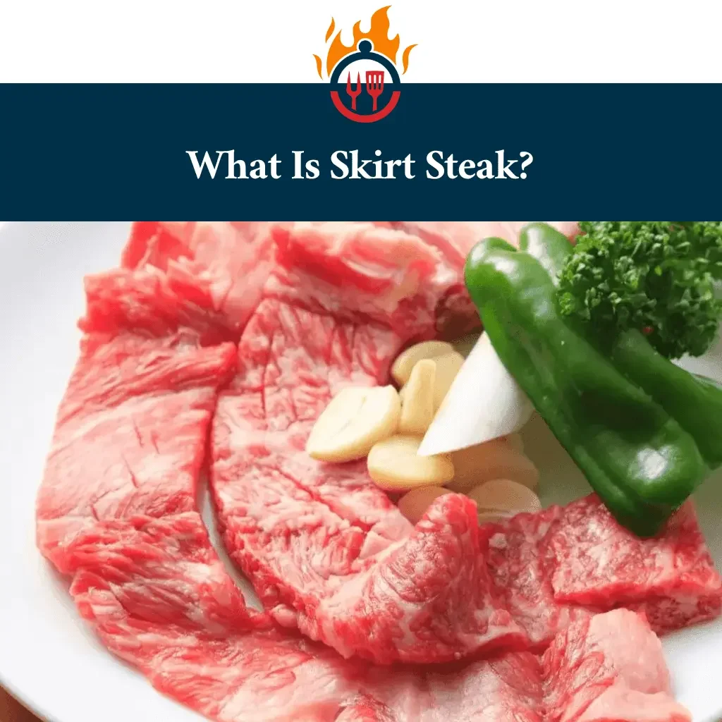 What Is Skirt Steak?