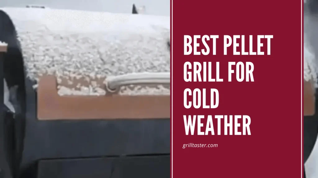 Best Pellet Grill For Cold Weather